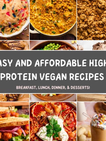 Featured image collage showing a variety of vegan dishes including a sprinkle-topped mug cake, chickpea curry, granola, a sandwich, pasta with vegan ricotta, and a smoothie. Text overlay reads “Easy and Affordable High-Protein Vegan Recipes – Breakfast, Lunch, Dinner, & Desserts!” representing a roundup of high-protein plant-based meals.