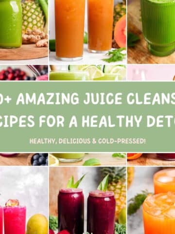 Collage of colorful juice cleanse drinks with text overlay “20+ amazing juice cleanse recipes for a healthy detox”